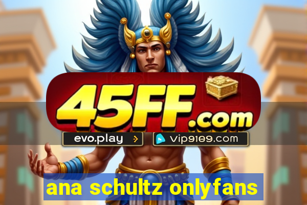 ana schultz onlyfans